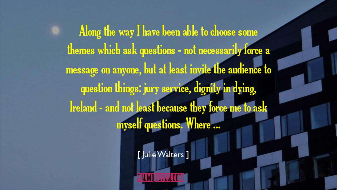 Julie Walters Quotes: Along the way I have