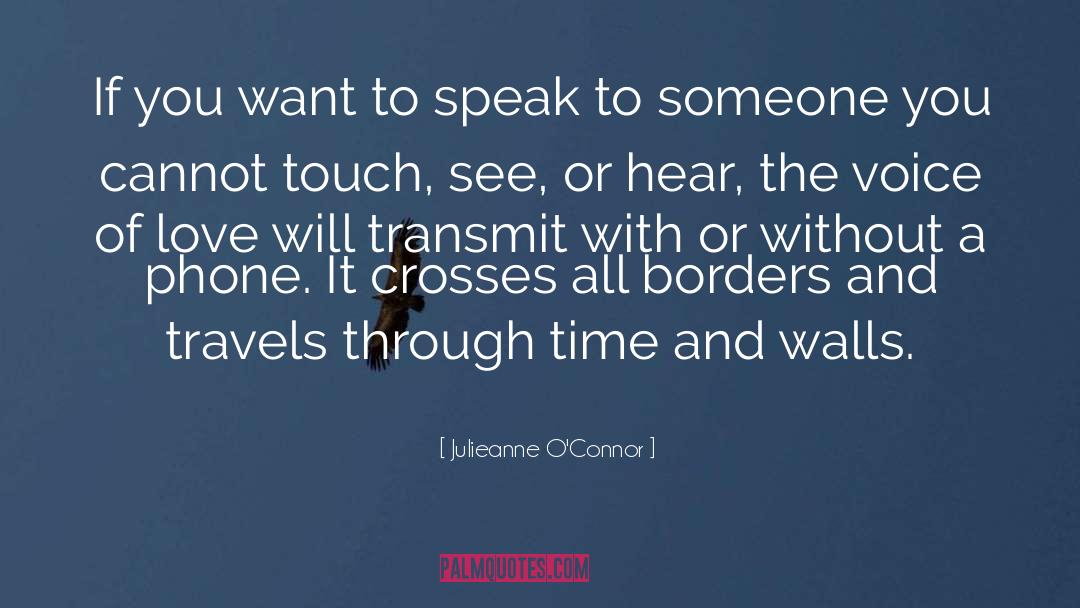 Julieanne O'Connor Quotes: If you want to speak