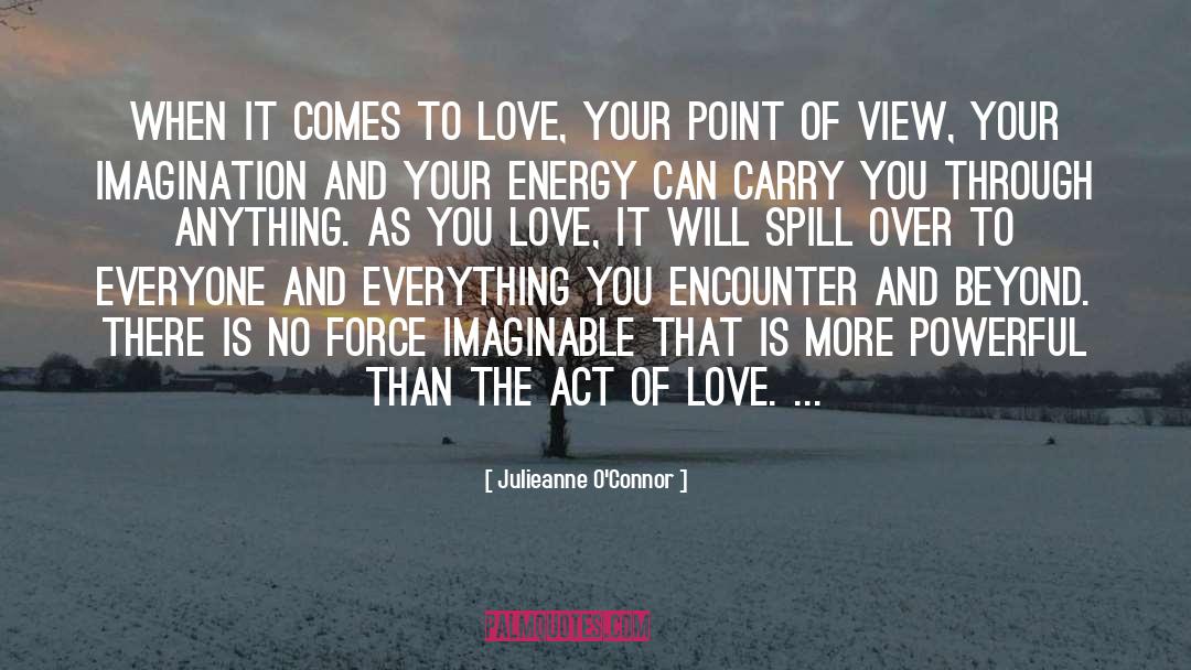 Julieanne O'Connor Quotes: When it comes to love,