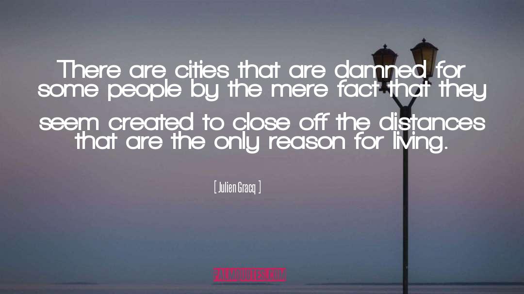 Julien Gracq Quotes: There are cities that are