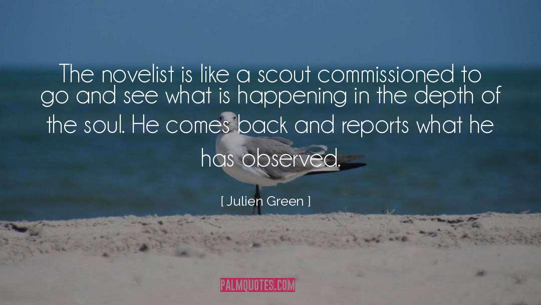 Julien Green Quotes: The novelist is like a