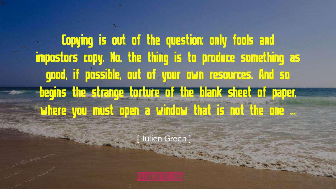 Julien Green Quotes: Copying is out of the