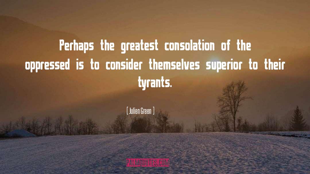 Julien Green Quotes: Perhaps the greatest consolation of