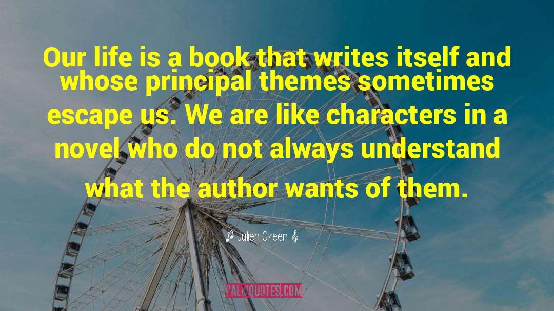 Julien Green Quotes: Our life is a book