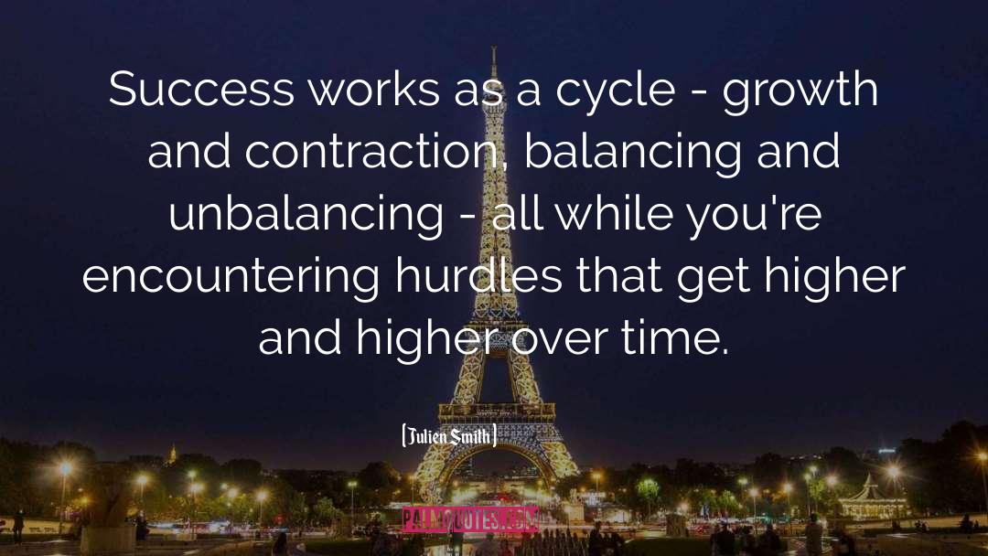 Julien Smith Quotes: Success works as a cycle