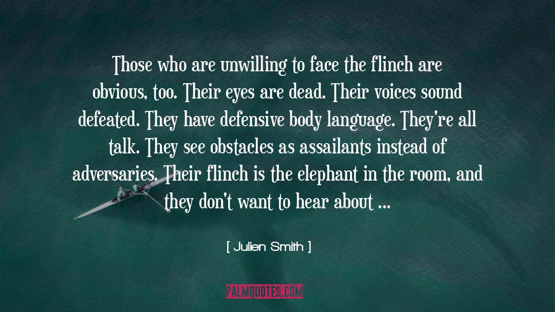 Julien Smith Quotes: Those who are unwilling to