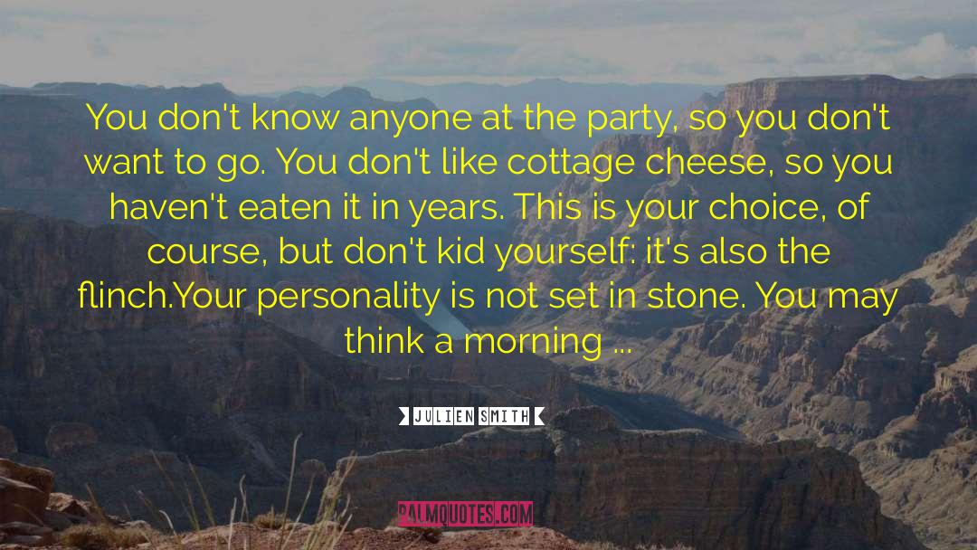 Julien Smith Quotes: You don't know anyone at