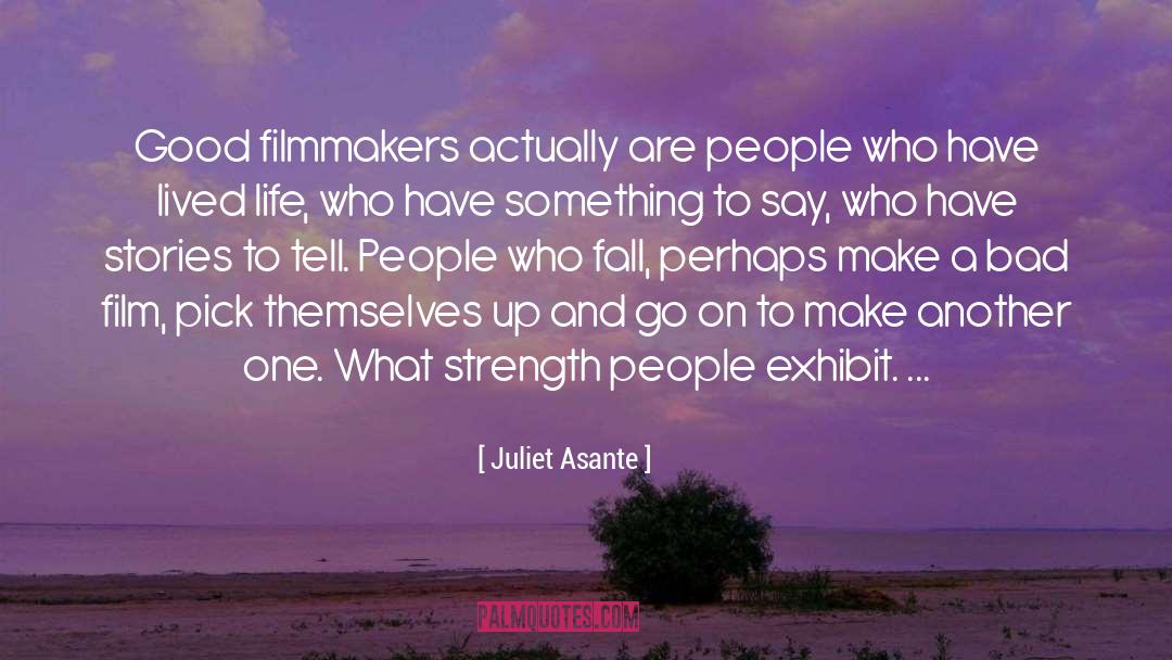 Juliet Asante Quotes: Good filmmakers actually are people