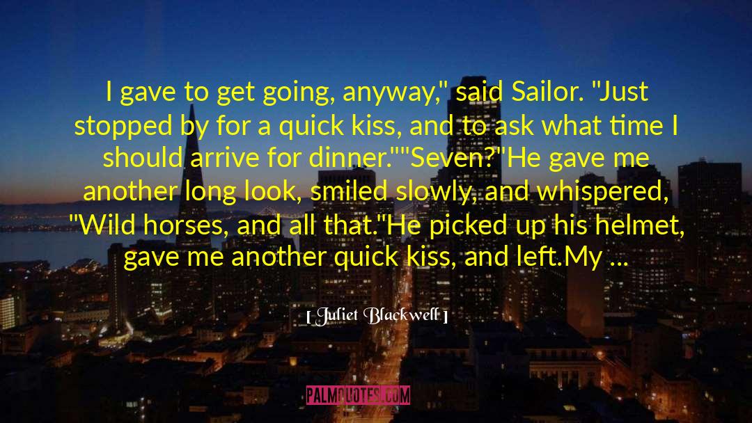 Juliet Blackwell Quotes: I gave to get going,