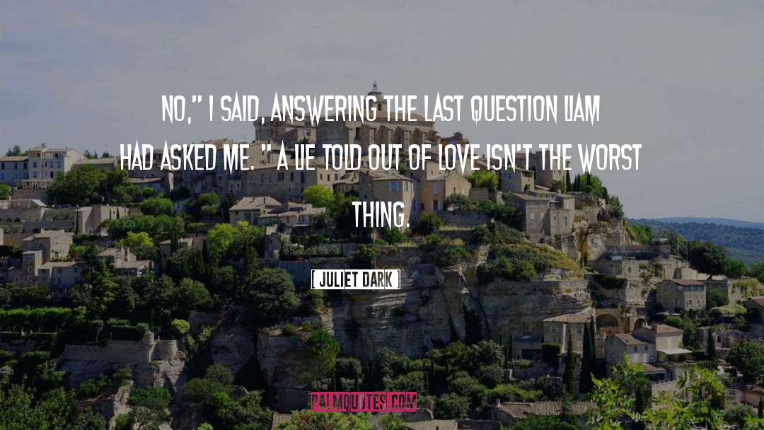 Juliet Dark Quotes: No,