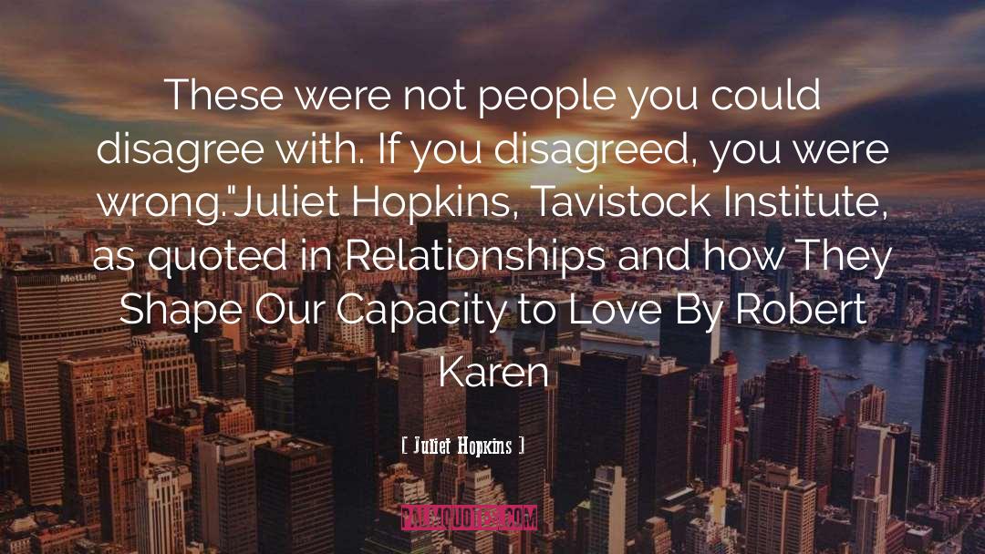 Juliet Hopkins Quotes: These were not people you