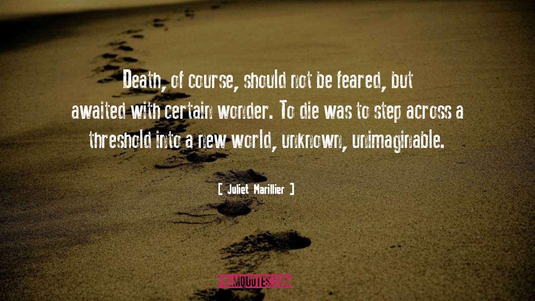 Juliet Marillier Quotes: Death, of course, should not
