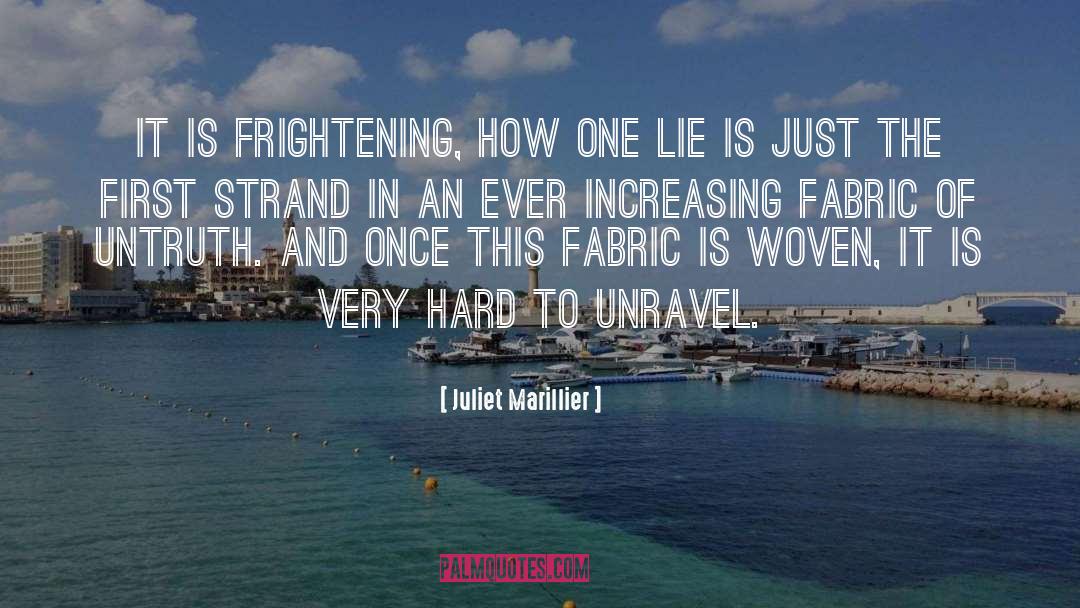 Juliet Marillier Quotes: It is frightening, how one