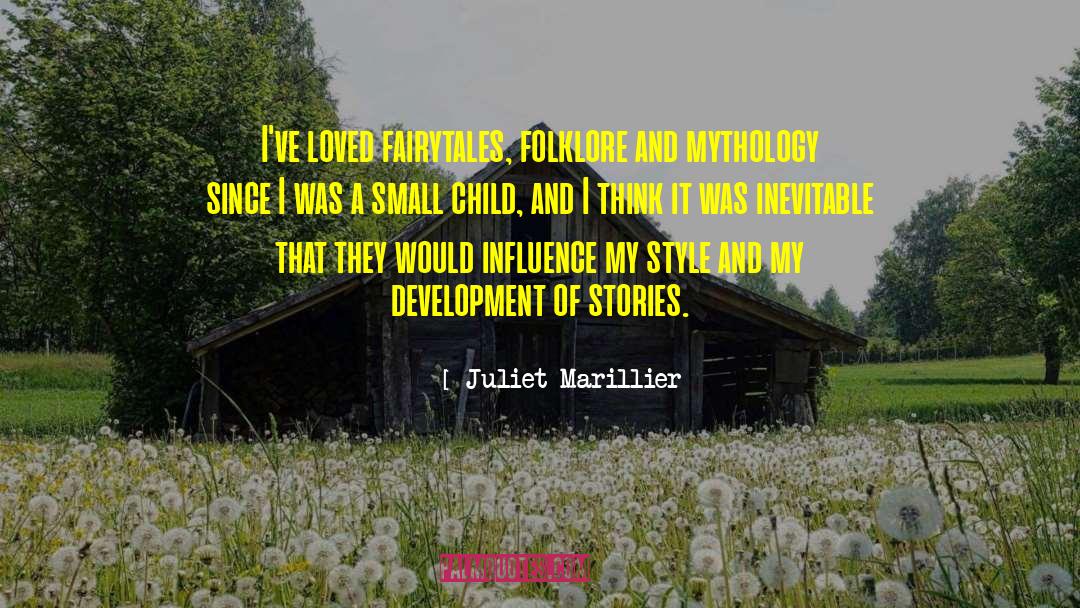 Juliet Marillier Quotes: I've loved fairytales, folklore and