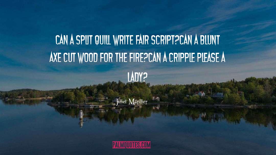 Juliet Marillier Quotes: Can a split quill write