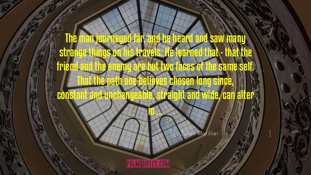 Juliet Marillier Quotes: The man journeyed far, and