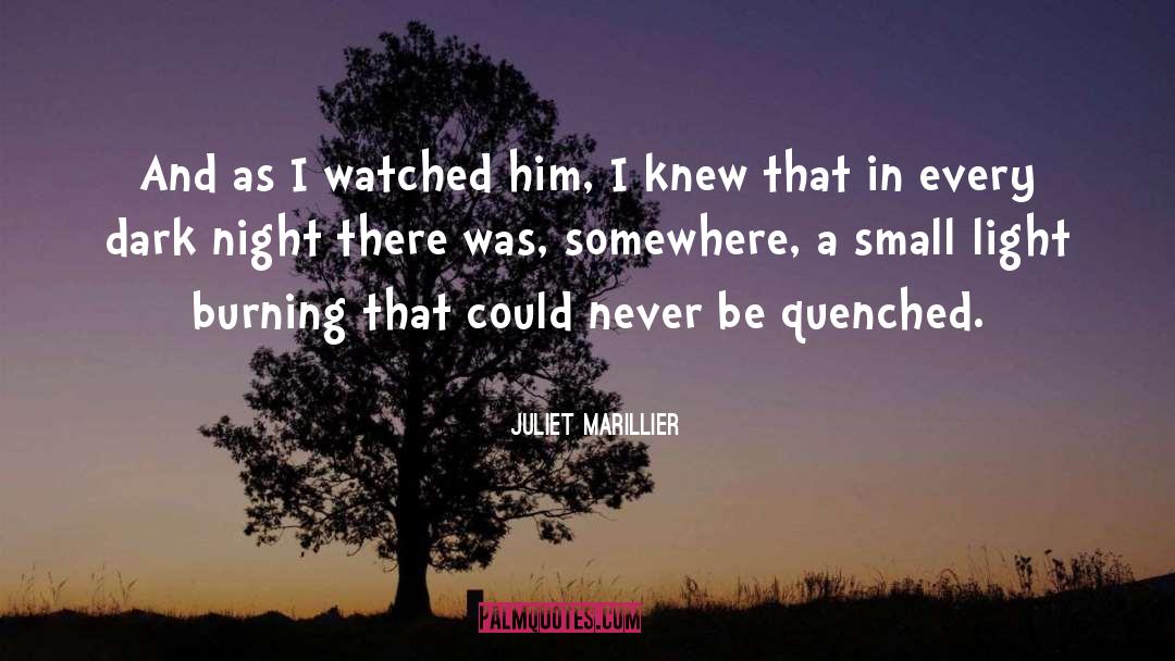 Juliet Marillier Quotes: And as I watched him,