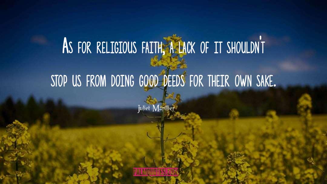 Juliet Marillier Quotes: As for religious faith, a