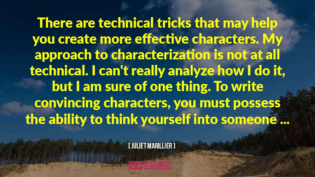 Juliet Marillier Quotes: There are technical tricks that