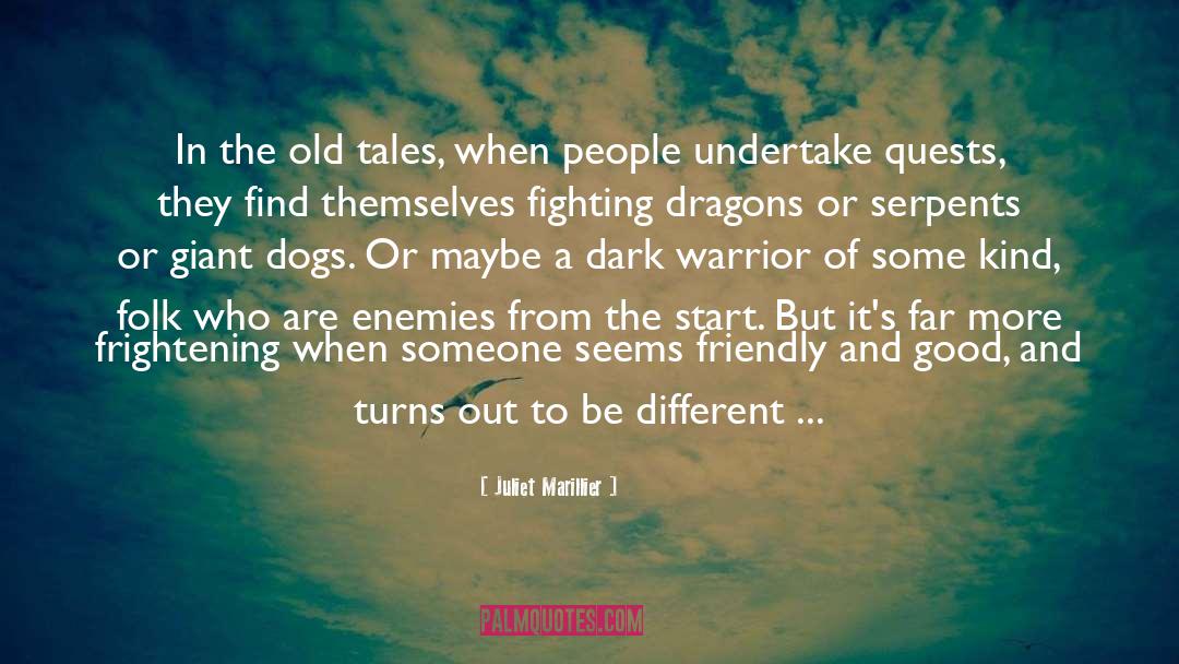 Juliet Marillier Quotes: In the old tales, when