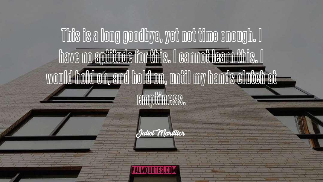 Juliet Marillier Quotes: This is a long goodbye,