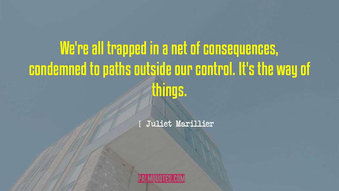 Juliet Marillier Quotes: We're all trapped in a