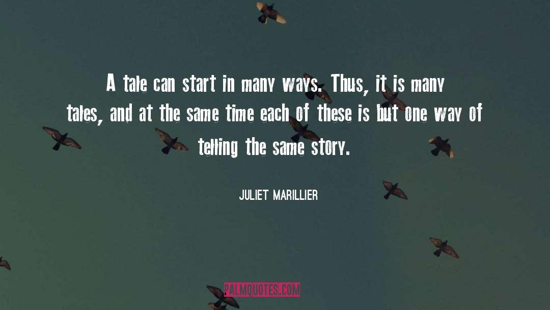 Juliet Marillier Quotes: A tale can start in