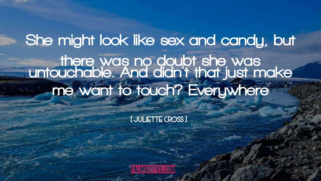 Juliette Cross Quotes: She might look like sex