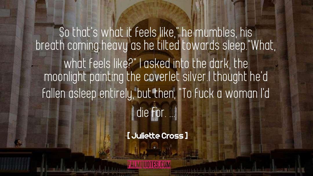 Juliette Cross Quotes: So that's what it feels