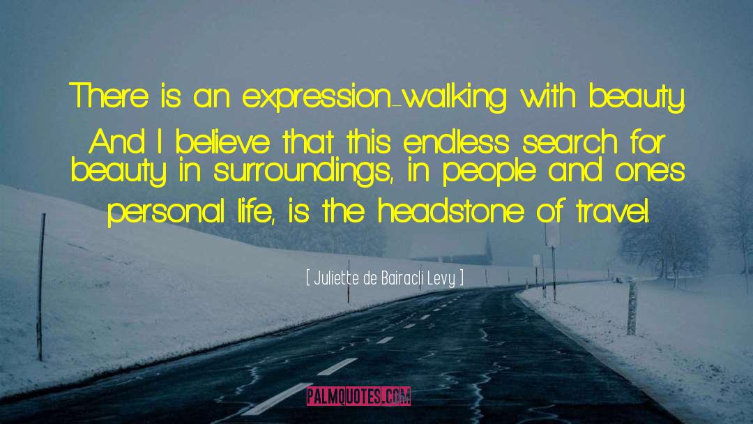 Juliette De Bairacli Levy Quotes: There is an expression-walking with