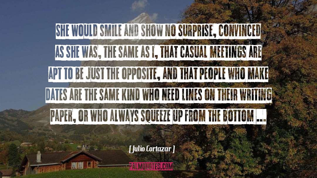 Julio Cortazar Quotes: She would smile and show