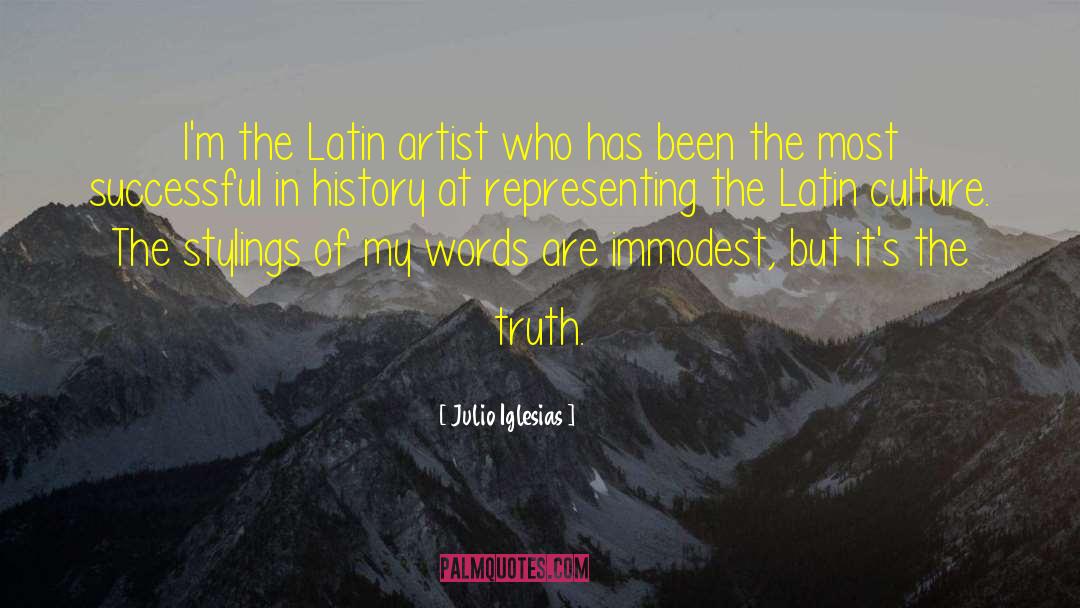 Julio Iglesias Quotes: I'm the Latin artist who