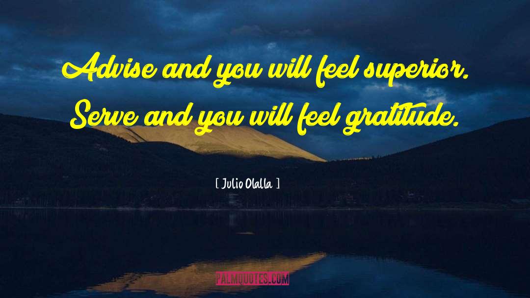 Julio Olalla Quotes: Advise and you will feel