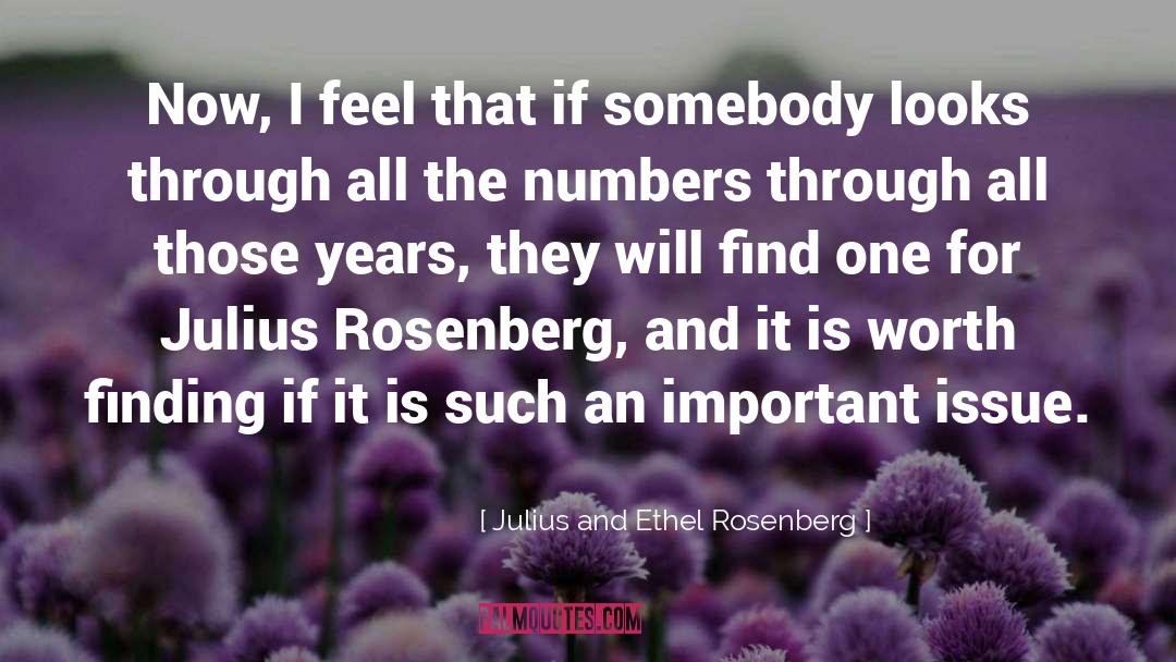 Julius And Ethel Rosenberg Quotes: Now, I feel that if