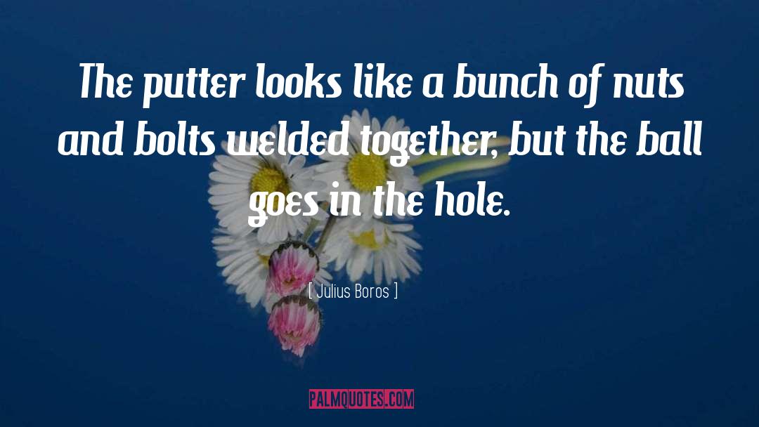 Julius Boros Quotes: The putter looks like a