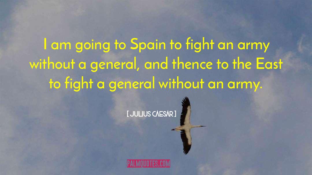 Julius Caesar Quotes: I am going to Spain