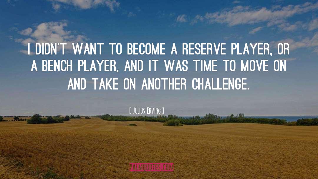 Julius Erving Quotes: I didn't want to become