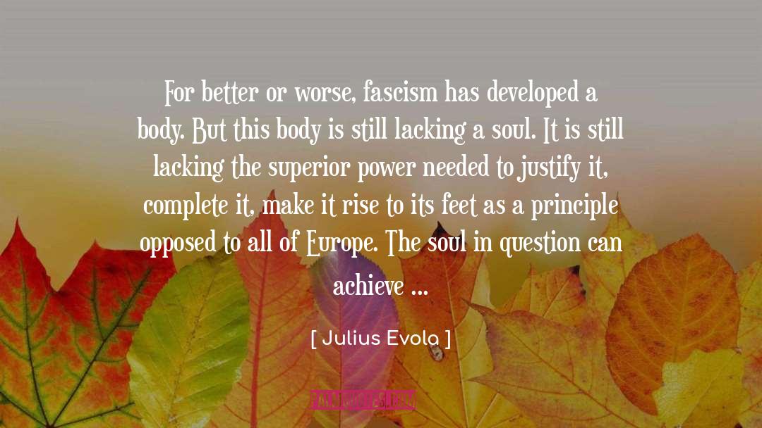 Julius Evola Quotes: For better or worse, fascism