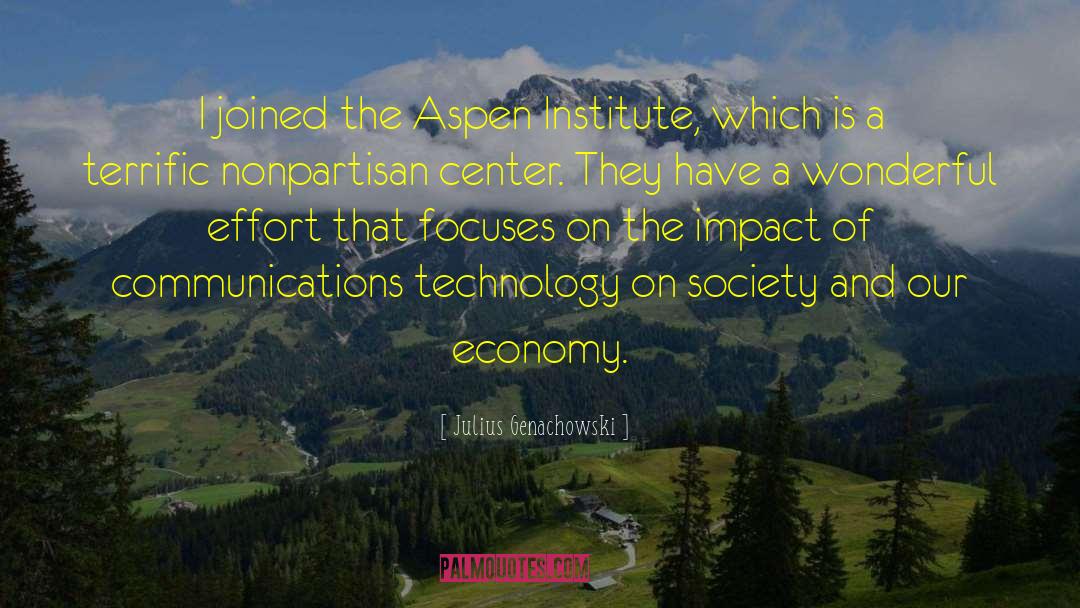 Julius Genachowski Quotes: I joined the Aspen Institute,