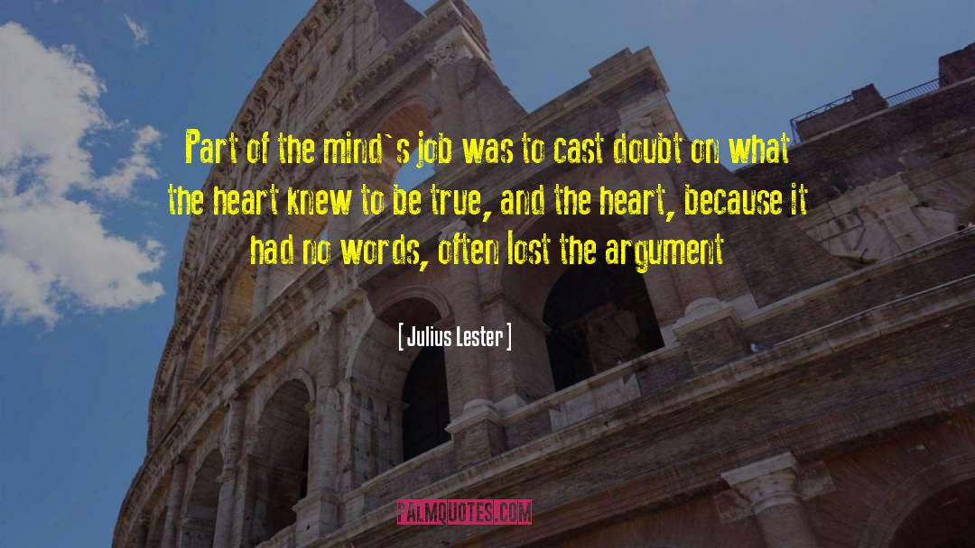 Julius Lester Quotes: Part of the mind's job