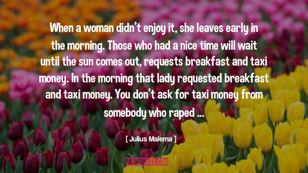 Julius Malema Quotes: When a woman didn't enjoy