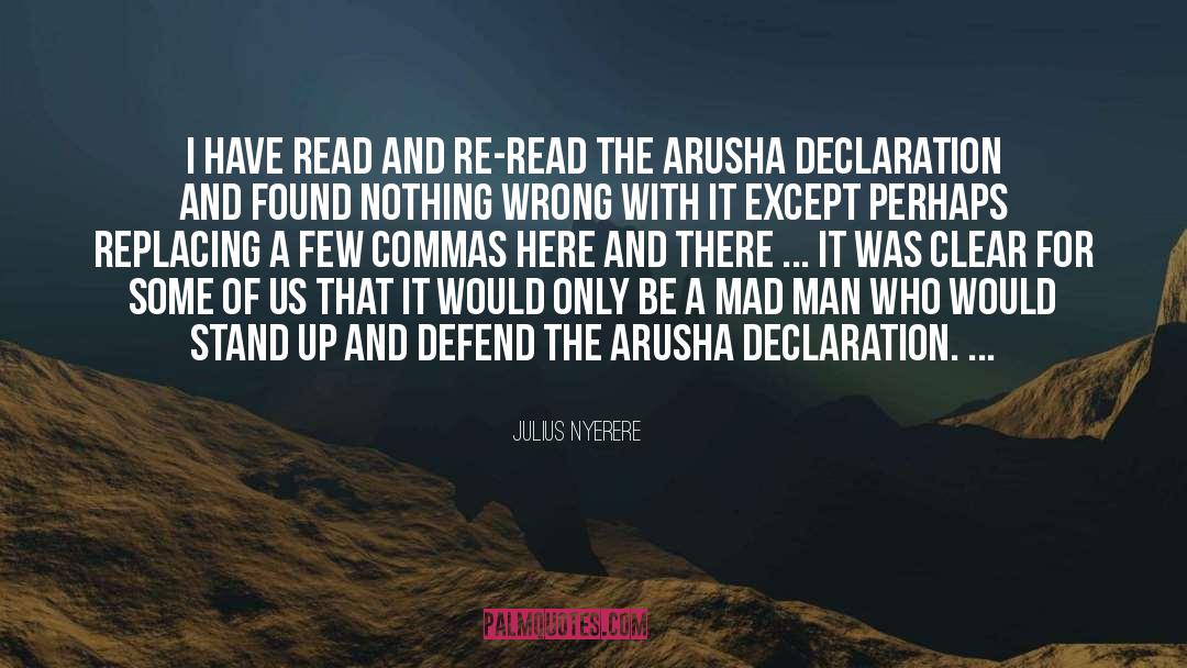 Julius Nyerere Quotes: I have read and re-read