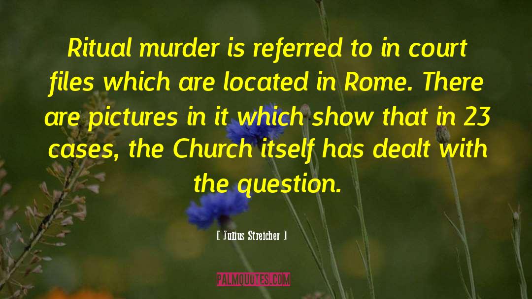 Julius Streicher Quotes: Ritual murder is referred to