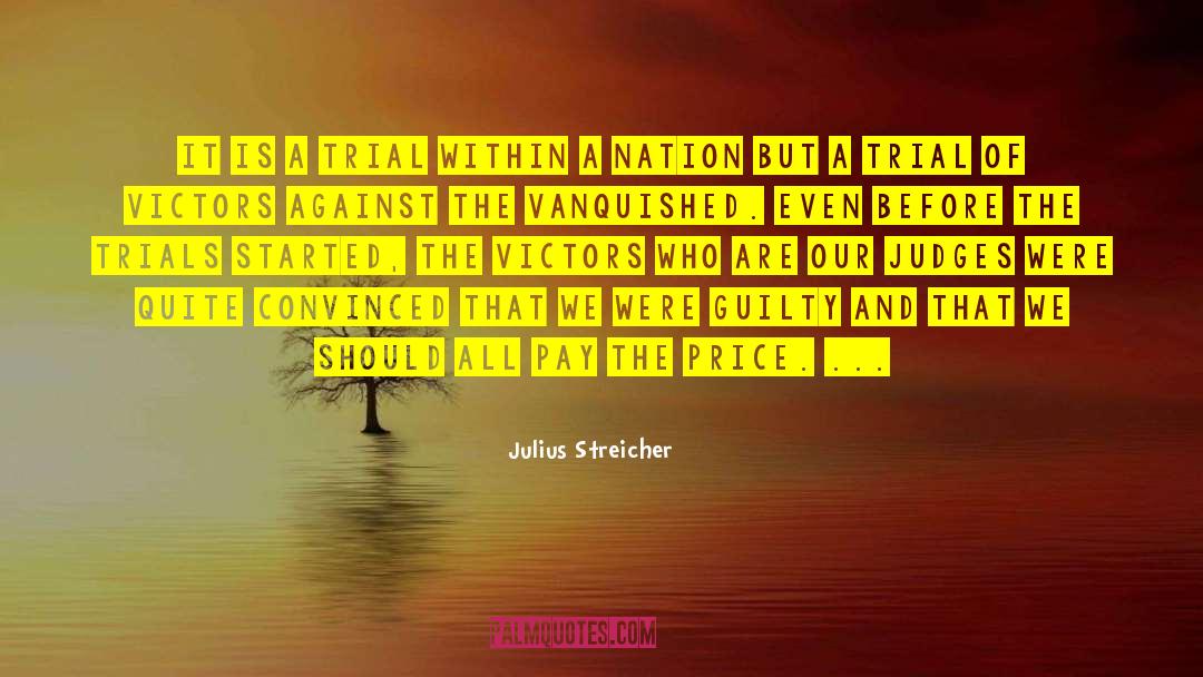 Julius Streicher Quotes: It is a trial within