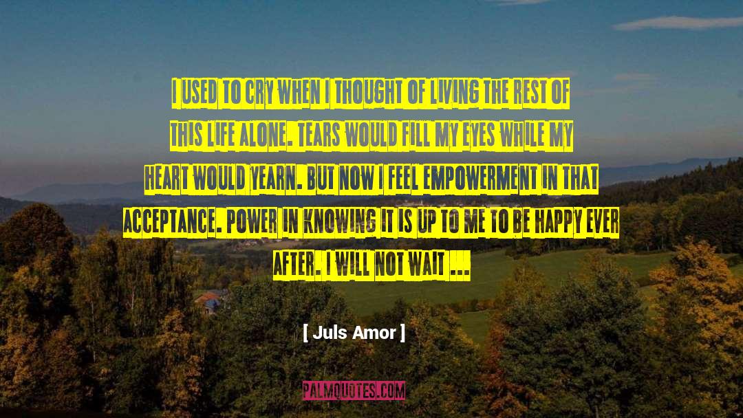 Juls Amor Quotes: I used to cry when