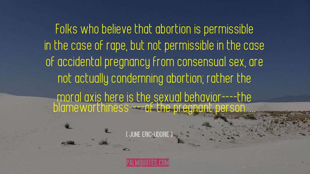 June Eric-Udorie Quotes: Folks who believe that abortion