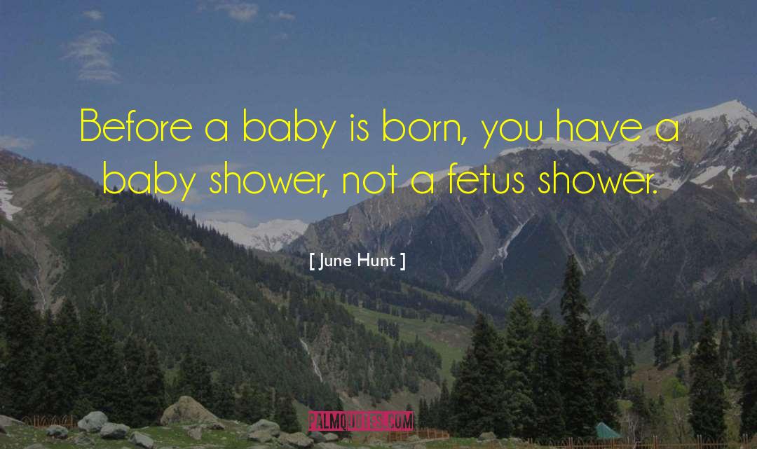 June Hunt Quotes: Before a baby is born,
