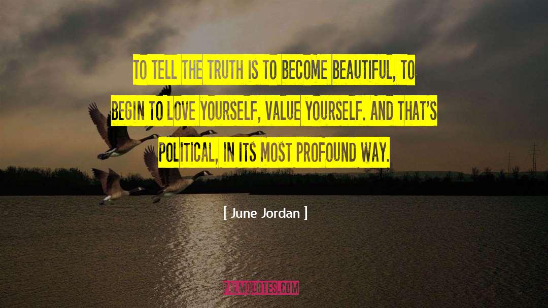 June Jordan Quotes: To tell the truth is