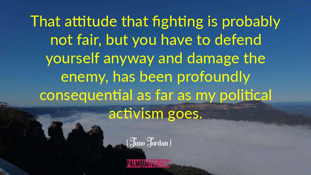 June Jordan Quotes: That attitude that fighting is