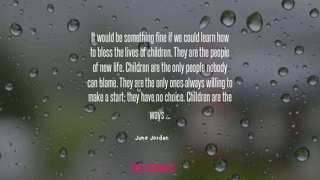 June Jordan Quotes: It would be something fine